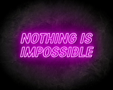 NOTHING IS IMPOSSIBLE neon sign - LED Neon Leuchtreklame_