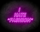 I HATE "FASHION" neon sign - LED Neon Leuchtreklame_