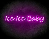 ICE ICE BABY neon sign - LED Neon Leuchtreklame_