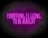 EVERYTHING IS GOING TO BE ALRIGHT neon sign - LED Neon Leuchtreklame_