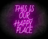 THIS IS OUR HAPPY PLACE neon sign - LED Neon Leuchtreklame_