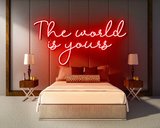 THE WORLD IS YOURS neon sign - LED Neon Reklame_