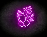Please Don’t Kill My Vibe  neon sign - LED Neon Reklame_