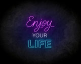Enjoy Your Life neon sign - LED Neon Reklame_