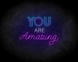 You Are Amazing neon sign - LED Neon Reklame_