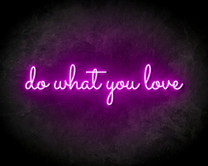 DO WHAT YOU LOVE neon sign - LED Neon Leuchtreklame