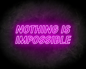 NOTHING IS IMPOSSIBLE neon sign - LED Neon Leuchtreklame