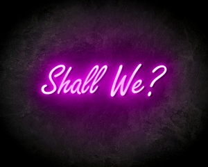 SHALL WE? neon sign - LED Neon Leuchtreklame SHALL WE? neon sign - LED Neon Leuchtreklame
