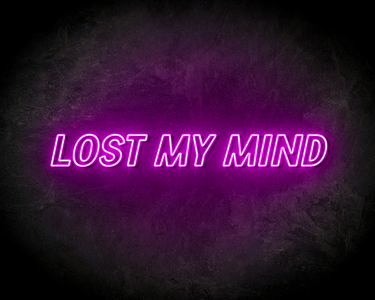 LOST MY MIND neon sign - LED Neon Reklame