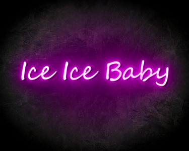 ICE ICE BABY neon sign - LED Neon Leuchtreklame
