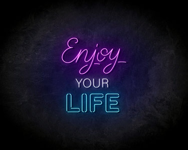 Enjoy Your Life neon sign - LED Neon Reklame